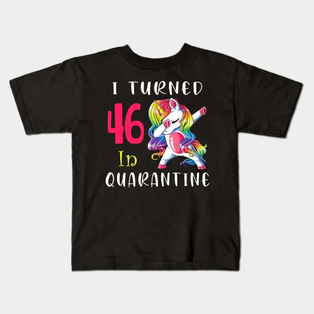 I Turned 46 in quarantine Cute Unicorn Dabbing Kids T-Shirt by Superdadlove